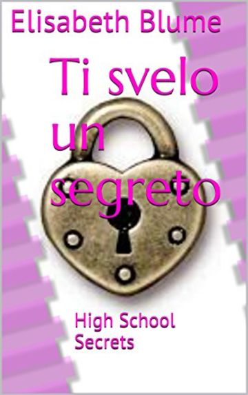 Ti svelo un segreto: High School Secrets